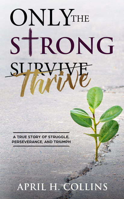 Only the Strong Thrive Only the Strong Thrive