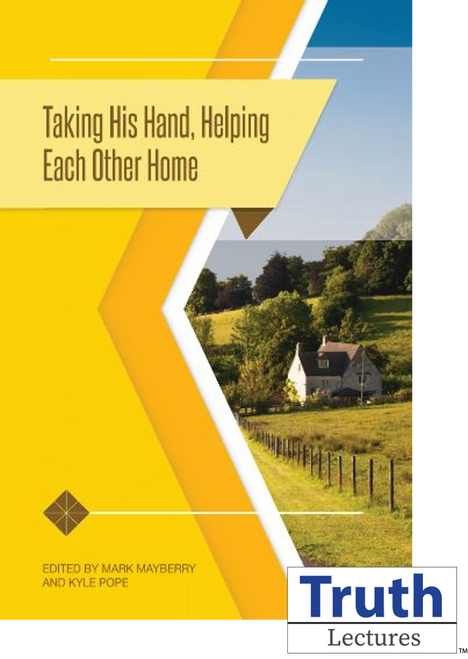 Truth Lectures 2019 - Taking His Hand, Helping Each Other Home