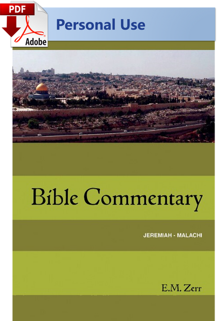 Zerr Commentary Vol. 4 (Jeremiah - Malachi) - (PDF) Digital Edition Zerr Commentary Vol. 4 (Jeremiah - Malachi) - (PDF) Digital Edition