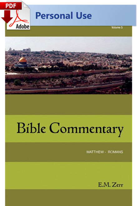 Zerr Commentary Vol. 5 (Matthew - Romans) - (PDF) Digital Edition Zerr Commentary Vol. 5 (Matthew - Romans) - (PDF) Digital Edition