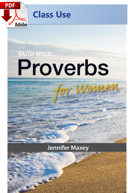 Faith Walk: Proverbs For Women - (PDF) Class Use Version Faith Walk: Proverbs For Women - (PDF) Class Use Version