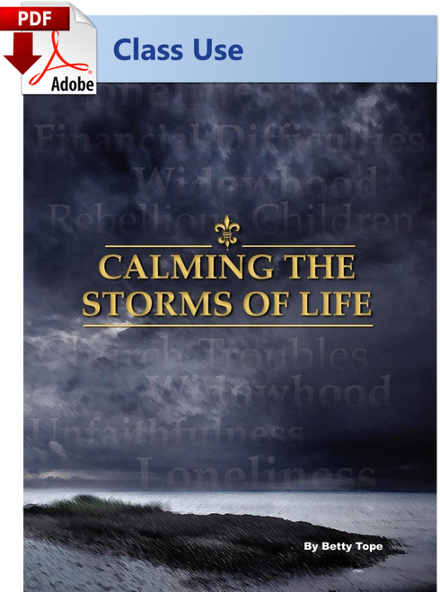 Calming the Storms of Life - (PDF) Class Use Edition Calming the Storms of Life - (PDF) Class Use Edition