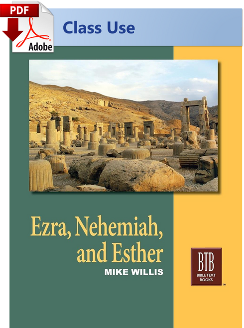 Bible Text Book Ezra, Nehemiah, and Esther - (PDF) Class Use Edition Bible Text Book Ezra, Nehemiah, and Esther - (PDF) Class Use Edition