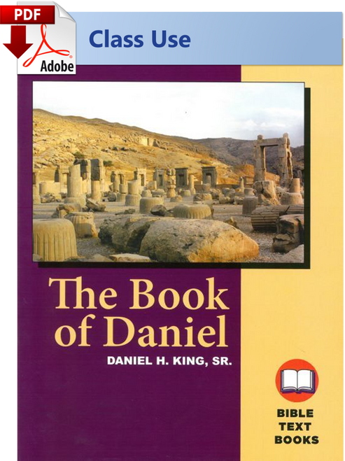 Bible Text Book Daniel - (PDF) Class Use Edition Bible Text Book Daniel - (PDF) Class Use Edition