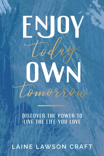 Enjoy Today, Own Tomorrow