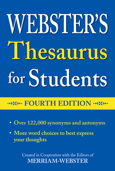 Webster's Thesaurus for Students, Fourth Edition  Webster's Thesaurus for Students, Fourth Edition