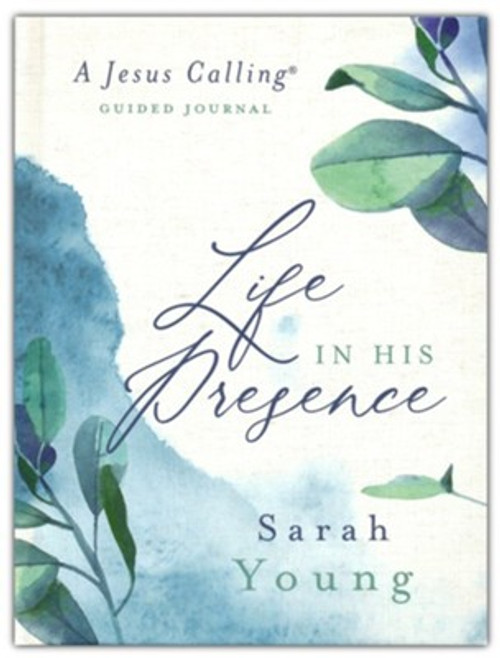 Life in His Presence: A Jesus Calling Guided Journal Life in His Presence: A Jesus Calling Guided Journal
