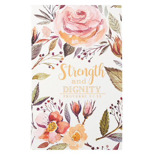 Strength and Dignity Journal, Flexcover, Floral Strength and Dignity Journal, Flexcover, Floral