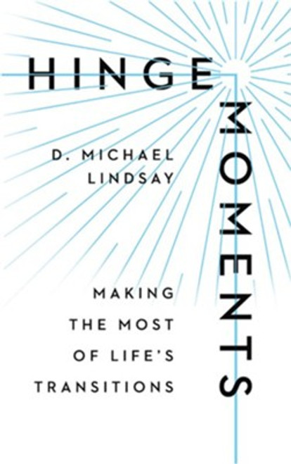 Hinge Moments: Making the Most of Life's Transitions Hinge Moments: Making the Most of Life's Transitions