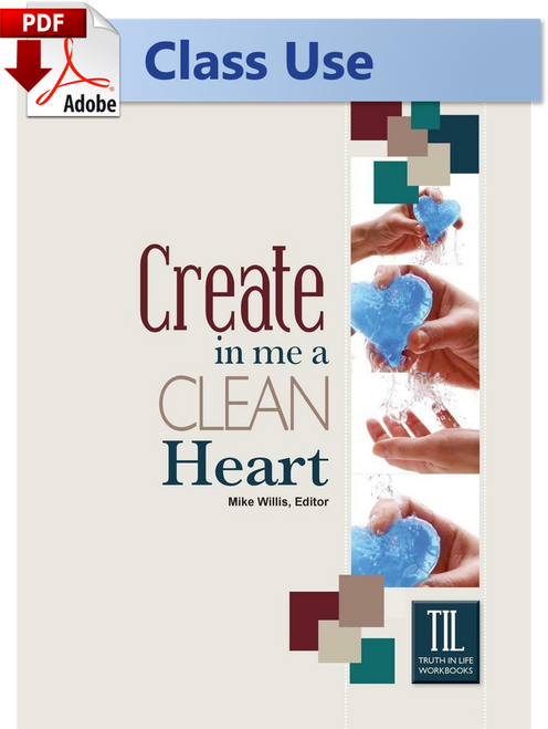 Create In Me A Clean Heart - (PDF) Class Use Edition Create In Me A Clean Heart - (PDF) Class Use Edition