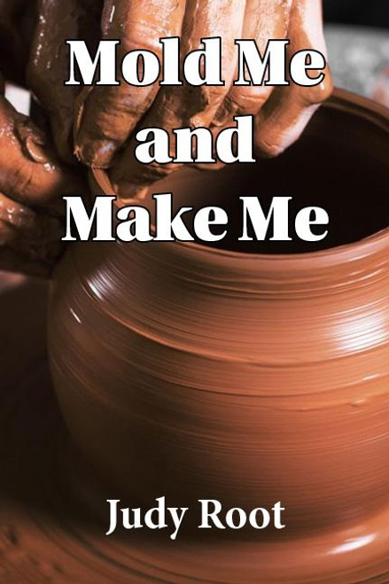 Mold Me and Make Me Mold Me and Make Me