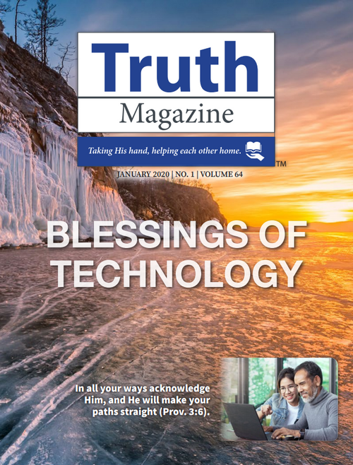 January 2020 "Blessings of Technology" - Truth Magazine (PDF)