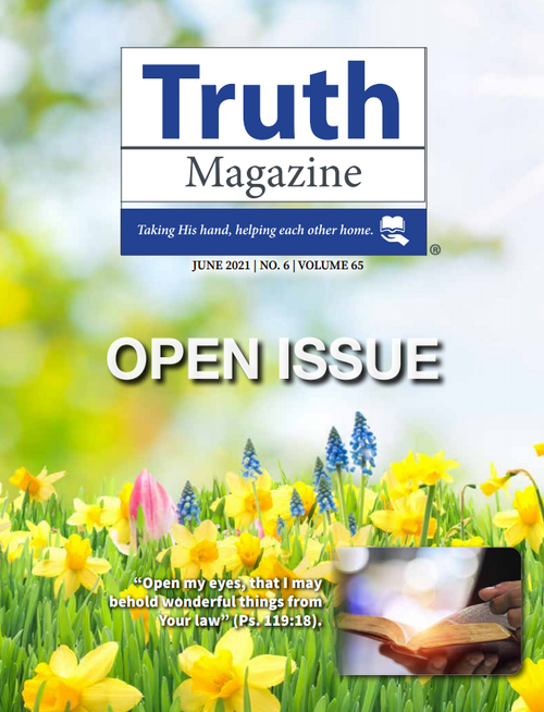 June 2021 "Open Issue" - Truth Magazine (PDF) June 2021 "Open Issue" - Truth Magazine (PDF)