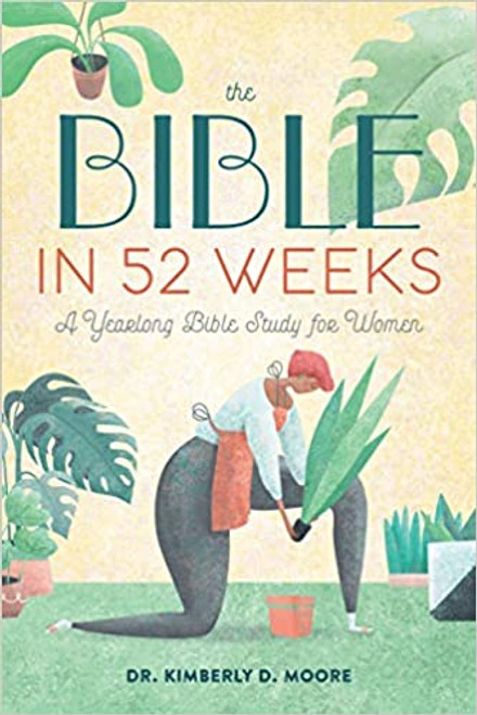 The Bible in 52 Weeks: A Yearlong Bible Study for Women The Bible in 52 Weeks: A Yearlong Bible Study for Women