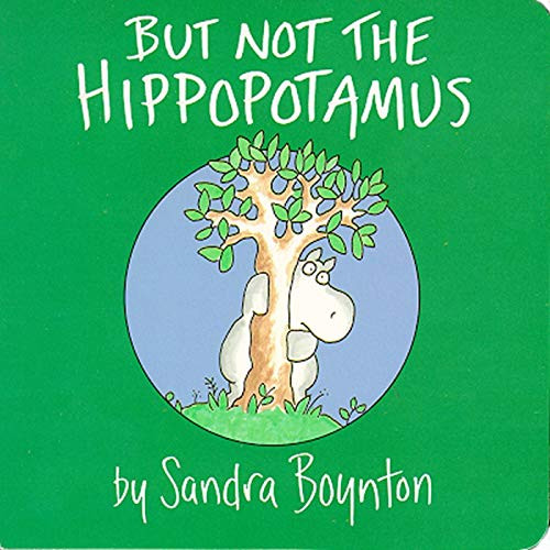 But Not the Hippopotamus But Not the Hippopotamus