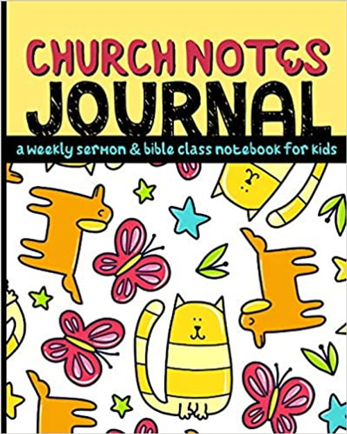 Church Notes Journal: A Weekly Sermon and Bible Class Notebook for Kids ages 7-11 (Cats and Dogs Cover) Church Notes Journal: A Weekly Sermon and Bible Class Notebook for Kids ages 7-11 (Cats and Dogs Cover)
