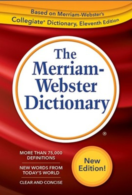 The Merriam-Webster Dictionary The Merriam-Webster Dictionary