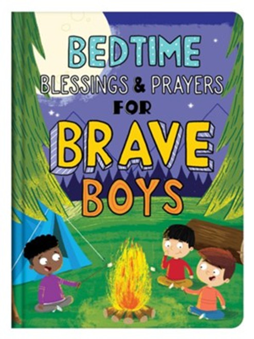 Bedtime Blessings and Prayers for Brave Boys: Read-Aloud Devotions Bedtime Blessings and Prayers for Brave Boys: Read-Aloud Devotions