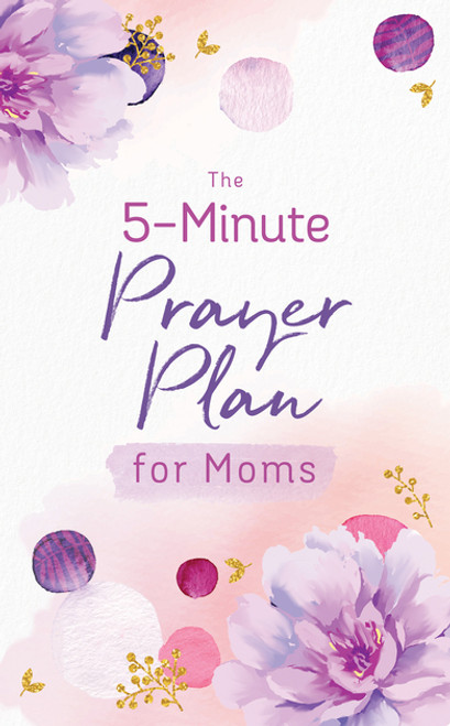 The 5-Minute Prayer Plan for Moms The 5-Minute Prayer Plan for Moms