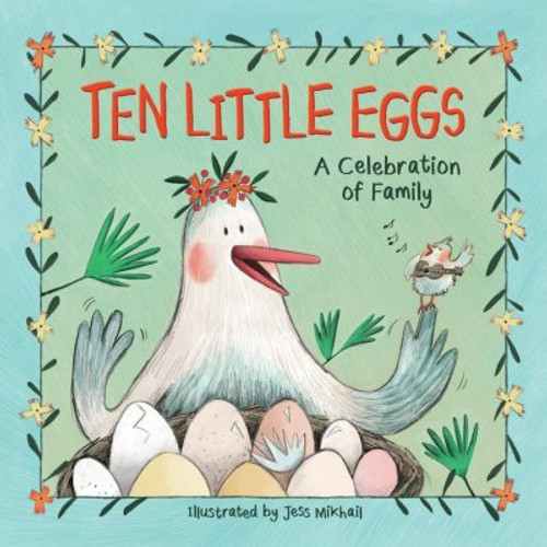 Ten Little Eggs: A Celebration of Family Ten Little Eggs: A Celebration of Family