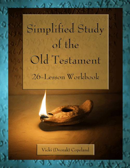 Simplified Study of the Old Testament, 26 Lesson Workbook Simplified Study of the Old Testament, 26 Lesson Workbook