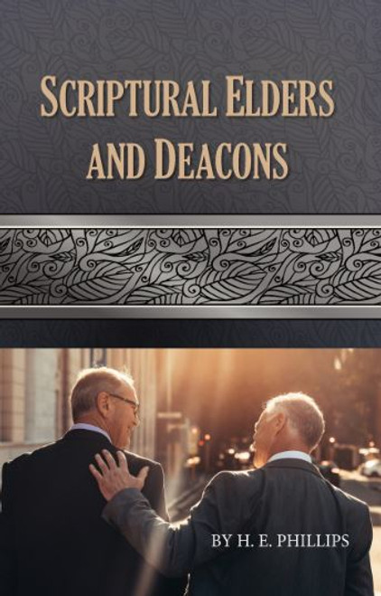 Scriptural Elders And Deacons