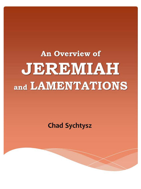 An Overview of Jeremiah & Lamentations An Overview of Jeremiah & Lamentations