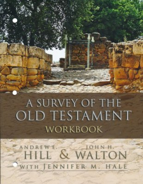 A Survey of the Old Testament Workbook A Survey of the Old Testament Workbook
