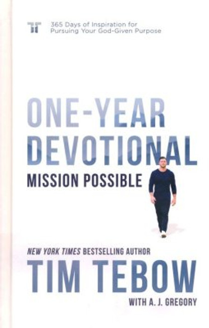Mission Possible One-Year Devotional: 365 Days of Inspiration for Pursuing Your God-Given Purpose Mission Possible One-Year Devotional: 365 Days of Inspiration for Pursuing Your God-Given Purpose