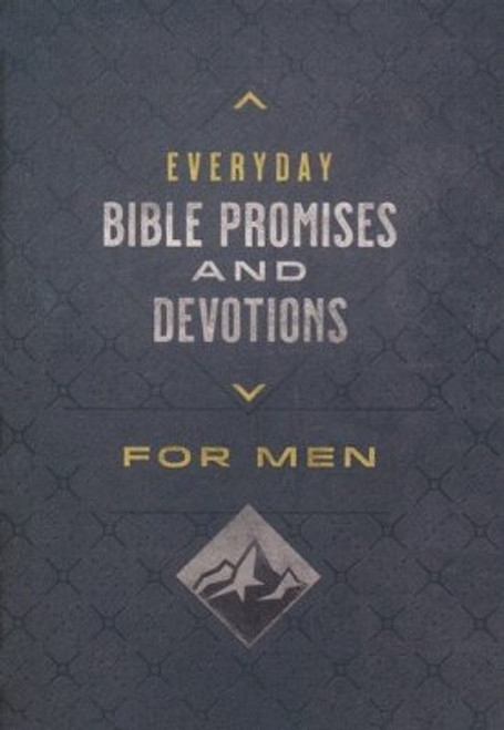 Everyday Bible Promises and Devotions for Men Everyday Bible Promises and Devotions for Men