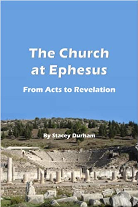 The Church at Ephesus: From Acts to Revelation The Church at Ephesus: From Acts to Revelation