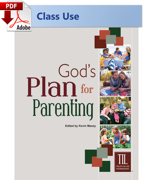 God's Plan for Parenting - (PDF) Class Use Edition God's Plan for Parenting - (PDF) Class Use Edition