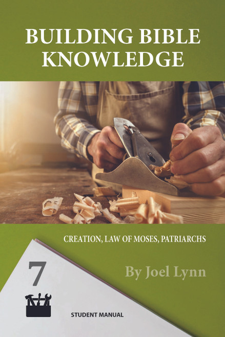 Building Bible Knowledge (7): Creation, Law of Moses, Patriarchs Building Bible Knowledge (7): Creation, Law of Moses, Patriarchs