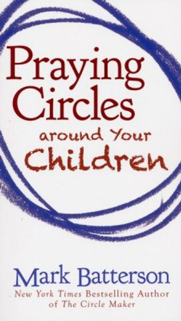 Praying Circles Around Your Children Praying Circles Around Your Children