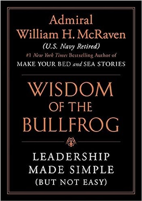 The Wisdom of the Bullfrog: Leadership Made Simple (But Not Easy)  The Wisdom of the Bullfrog: Leadership Made Simple (But Not Easy)