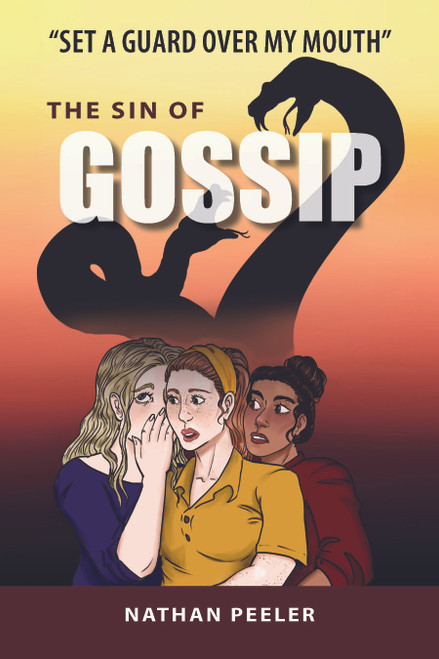 Set a Guard Over My Mouth: The Sin of Gossip