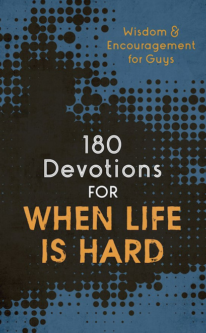 180 Devotions For When Life Is Hard (Teen Boy)  180 Devotions For When Life Is Hard (Teen Boy)