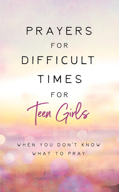 Prayers For Difficult Times For Teen Girls  Prayers For Difficult Times For Teen Girls