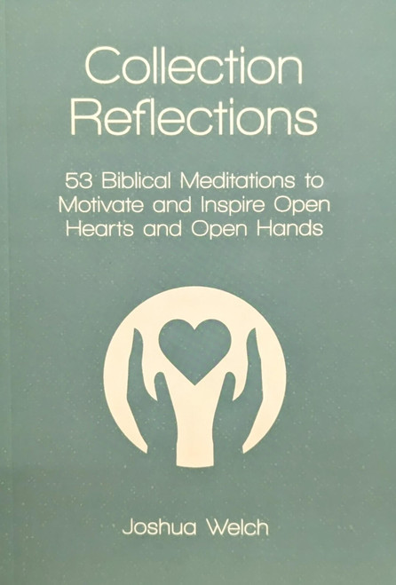 Collection Reflections: 53 Biblical Meditations to Motivate and Inspire Open Hearts and Open Hands