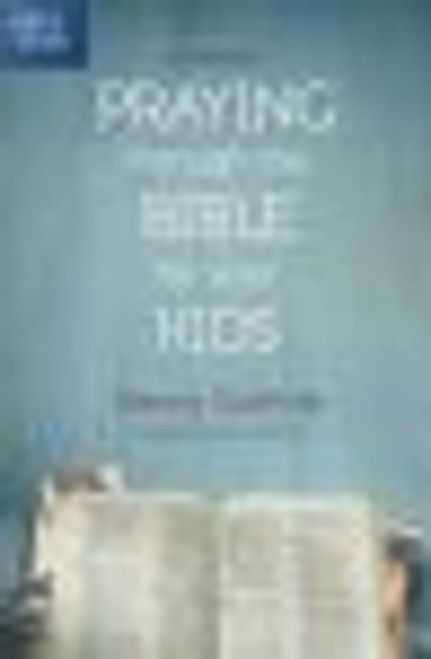 The One Year Praying Through the Bible for Your Kids The One Year Praying Through the Bible for Your Kids