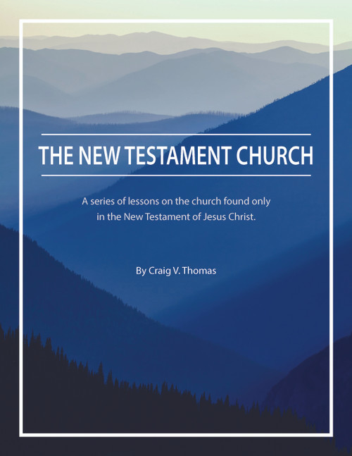 The New Testament Church, by Craig Thomas (9781584275855)