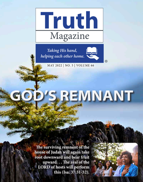 May 2022 "GOD’S REMNANT" - Truth Magazine (PDF)
