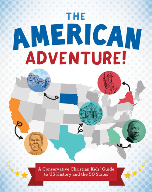 Hey, kids. . .
it’s a great country.
Here’s why you
can and should love it!

The American Adventure! A Conservative Christian Kids’ Guide to US History and the 50 States covers the whole range of the American experience.
Inside, you’ll find fascinating details on

explorers, like Christopher Columbus, Henry Hudson, and Sacagawea
presidents, from George Washington to Joe Biden
inventors and industrialists, such as the Wright brothers, Thomas Edison, and Henry Ford
religious and social leaders, including Jonathan Edwards, Harriet Beecher Stowe, and Martin Luther King, Jr.

Plus, you’ll find fascinating (and often funny) facts from the 50 states, Washington DC, and the US territories—from Alaska to Florida, and Maine to Guam.
Honest about issues like slavery, but upbeat on the faith and freedom that have made the United States the envy of the world, this book celebrates the USA. It’s a great country—the freest, most prosperous, and most generous ever—a nation that by God’s grace has shined the light of hope on the world.