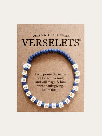 One letter for each word in the verse…on a bracelet! Verselets® are an effective tool for scripture memorization.

“I will praise the name of God with a song, and will magnify him with thanksgiving” –Psalm 69:30