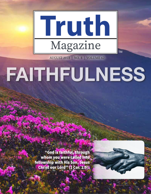 August 2018 "Faithfulness" - Truth Magazine (PDF)