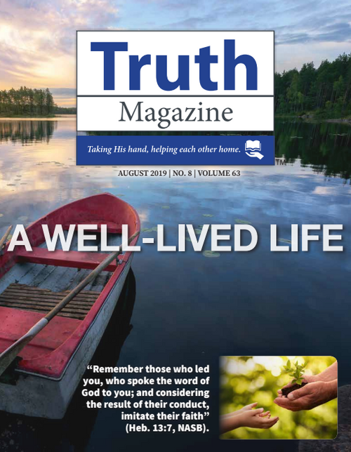 August 2019 "A Well-Lived Life" - Truth Magazine (PDF)