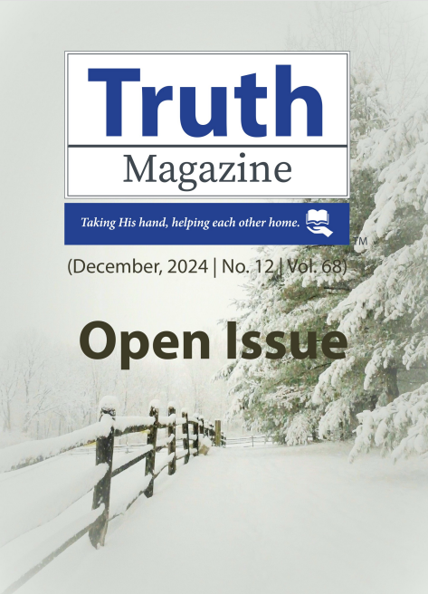 December 2024 "Open Issue" - Truth Magazine (PDF)