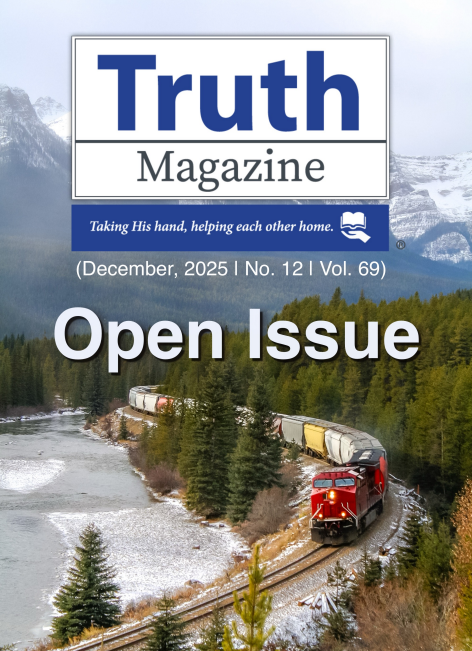 December 2025 "Open Issue" - Truth Magazine (PDF)