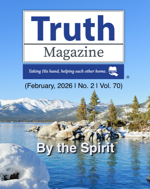 February 2026 "By the Spirit" - Truth Magazine (PDF)
