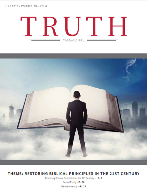 June 2016 "Restoring Biblical Principles in the 21st Century" - Truth Magazine (PDF)